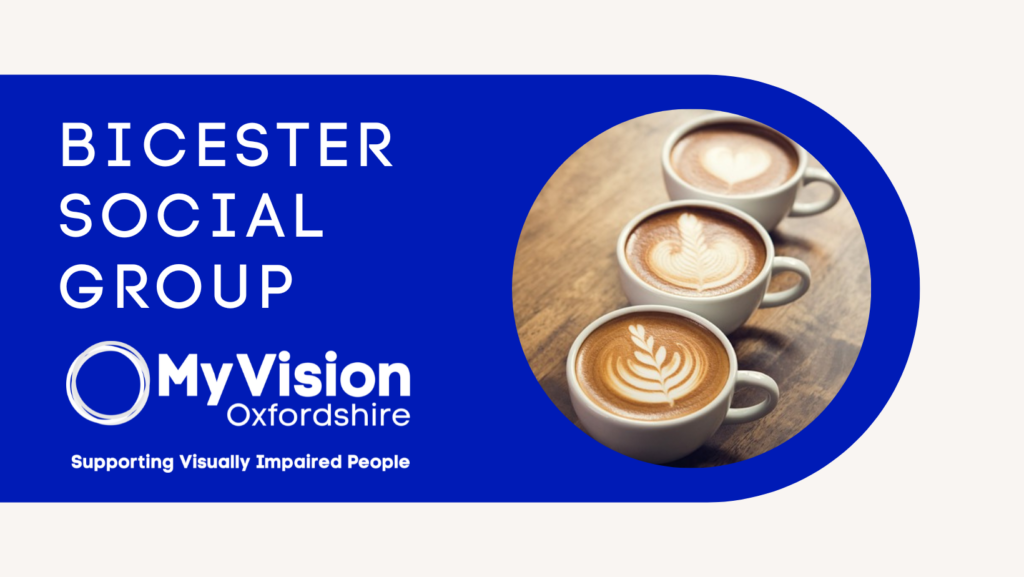 Poster that says, 'Bicester Social Group.' There is a clipart image of a coffee cup on the right and the MyVision logo below.