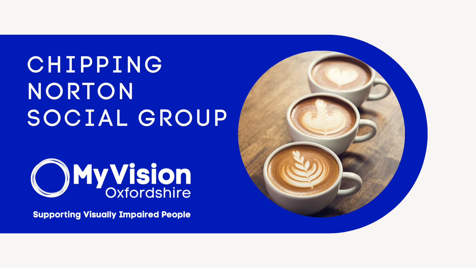 Poster that says, 'Chipping Norton Social Group.' There is a clipart image of a coffee cup on the right and the MyVision logo below.