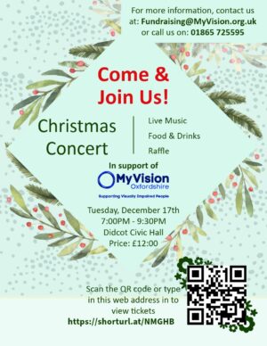 Green poster. There is writing that says, "Come and Join us", "Christmas Concert", "In support of MyVision Oxfordshire"